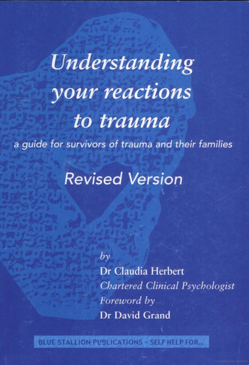Understanding Your Trauma Responses - Dr.Claudia Herbert